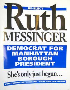Ruth Messinger's Manhattan Borough President Campaign Poster, 1989 Ruth Messinger's Manhattan Borough President Campaign Poster, 1989