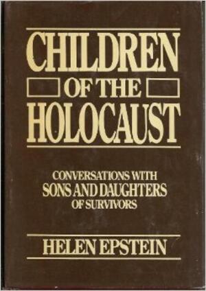Helen Epstein Children of the Holocaust